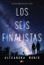 Portada de LOS SEIS FINALISTAS, de Alexandra Monir