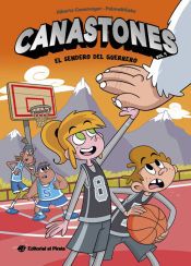 Portada de Canastones 4 - El sendero del guerrero: ¡Nunca el baloncesto había sido tan divertido! Un equipo de basket insólito, amistad y mucho humor