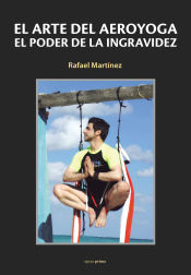 Portada de El arte del aeroyoga: El poder de la ingravidez