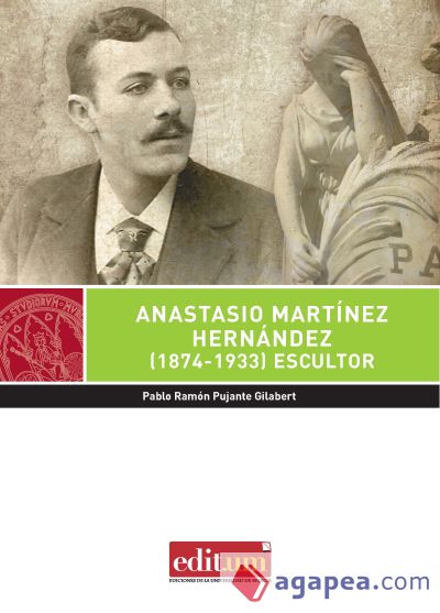 Anastasio Martínez Hernández (1874-1933) : escultor