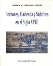 Portada de Borbones, hacienda y subditos en el siglo xviii