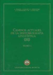 Portada de Caminos actuales de la historiografía lingüística : actas del V Congreso Internacional de la Sociedad Española de Historiografía Lingüística : Murcia, 7-11 de noviembre de 2005