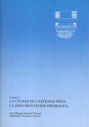 Portada de Ciudad de carthagonova: la documentacion epigrafica, la