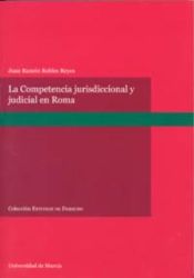 Portada de Competencia jurisdiccional y judicial en derecho romano, la