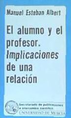 Portada de El alumno y el profesor: implicaciones de una relación