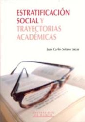 Portada de Estratificacion social y trayectorias academicas