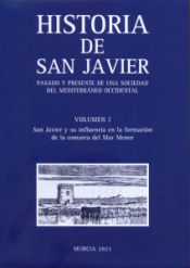 Portada de Historia de San Javier. Pasado y Presente de Una Sociedad del Mediterráneo Occidental. Volumen I y Ii