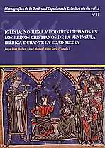 Portada de Iglesia, Nobleza y Poderes Urbanos en los Reinos Cristianos de la Península Ibérica Durante la Edad Media