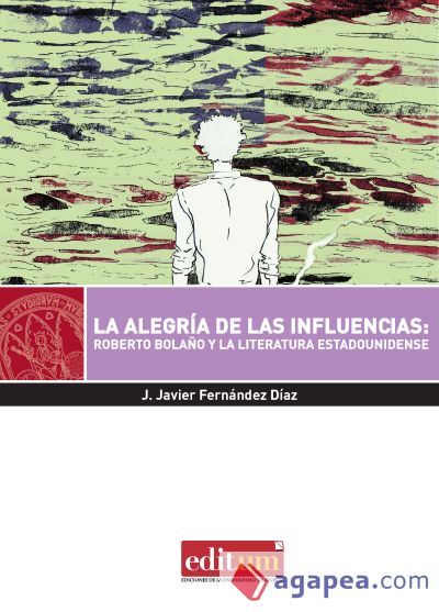 La alegría de las influencias: Roberto Bolaño y la literatura estadounidense