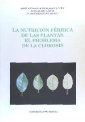 Portada de La nutrición férrica de las plantas : el problema de la clorosis