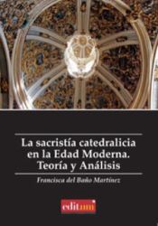 Portada de La sacristía catedralicia en la edad moderna. teoría y analisis