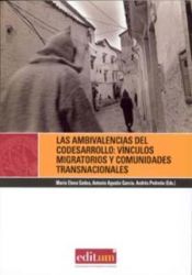 Portada de Las ambivalencias del codesarrollo:  vínculos migratorios y comunidades transnacionales