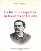 Portada de Literatura española en las obras de galdos, la (funcion y sentido de la intertextualidad)