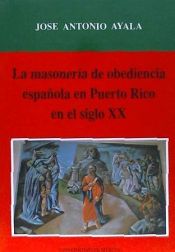 Portada de Masoneria de obediencia española en puerto rico en el siglo xx, la