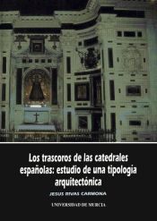 Portada de Trascoros de las catedrales españolas, los : estudio de una tipologia arquitectonica