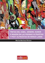 Portada de Tretas del hábil : género, humor e imagen en las páginas ultraístas y post-ultraístas de Norah Lange