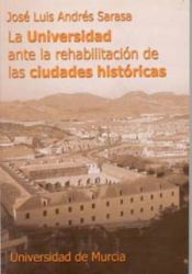 Portada de Universidad ante la rehabilitacion de las ciudades historicas, la