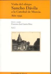 Portada de Visita del obispo sancho davila a la catedral de murcia. año 1592 (vol. ii)