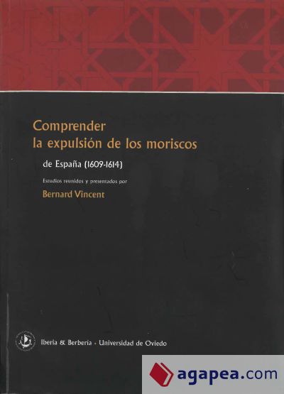 Comprender la expulsión de los moriscos de España (1609-1614)