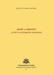 Portada de Jardín y laberinto. La flor en el imaginario decadente