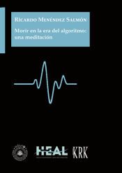 Portada de Morir en la era del algoritmo: una meditación