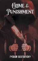 Portada de Crime and Punishment: Fyodor Dostoevsky's Dive into the Criminal