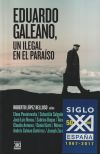 Eduardo Galeano, un ilegal en el paraíso