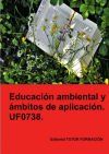 Educación ambiental y ámbitos de aplicación. UF0738.