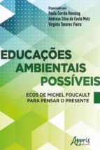 Portada de Educações Ambientais Possíveis Ecos de Michel Foucault Para Pensar o Presente (Ebook)