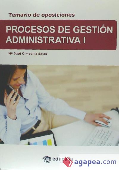 Temario de oposiciones de Procesos de Gestión Administrativa I Temario de oposiciones de Procesos de Gestión Administrativa I