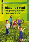 Educar en verd. Idees per apropar els nens i les nenes a la natura