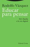 Educar para pensar: Del &laquo;Emilio&raquo; a la era digital