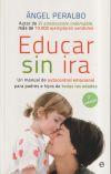 Educar sin ira: un manual de autocontrol emocional para padres e hijos de todas las edades