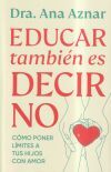 Educar Tambi&eacute;n Es Decir No
