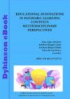 Educational innovations in pandemic learning contexts: multidisciplinary perspectives. (Ebook)
