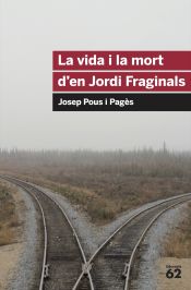 Portada de La vida i la mort d'en Jordi Fraginals