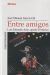 Portada de Entre amigos. Luis Eduardo Aute, queda la m&uacute;sica, de Jos&eacute; Manuel Garc&iacute;a Gil