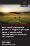 Efektywno&aring;&auml; U&aring;&frac14;ytkowania Grunt&oacute;w W Przypadku G&aring;&oacute;wnych Upraw Mieszanych Zb&oacute;&aring;&frac14; Drobnoziarnistych Z Ro&aring;linami Str&auml;czkowymi De Fetien Abay,tadesse Dessalegn,yayeh Banite