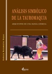 Portada de Análisis simbólico de la tauromaquia. arquetipos de una danza cósmica