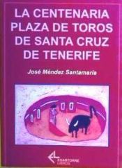 Portada de La centenaria plaza de toros de Santa Cruz de Tenerife