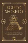 Egipto secreto. Las claves ocultas de una civilizaci&oacute;n atemporal