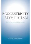 Egocentricity and Mysticism: An Anthropological Study