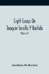 Eight Essays On Joaquín Sorolla Y Bastida (Volume Ii)