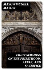 Portada de Eight Sermons on the Priesthood, Altar, and Sacrifice (Ebook)