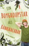 Ein Boygroupstar als Banknachbar: Dream-Catchers-Reihe, Band 4