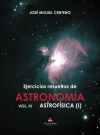 Ejercicios resueltos de ASTRONOM&Iacute;A Vol. III ASTROF&Iacute;SICA (I)
