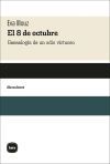 El 8 de octubre: Genealog&iacute;a de un odio virtuoso