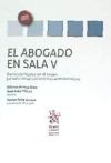 El Abogado En Sala Volumen V Particularidades En El Orden Jurisdiccional Contencioso Administrativo