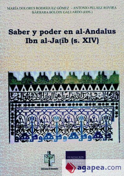 Saber y poder en Al-Andalus. ibn al-Jatib (s. XIV)