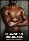 El Amor del Millonario: Romance Multimillonario